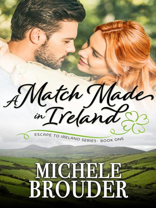 Title details for A Match Made in Ireland by Michele Brouder - Available